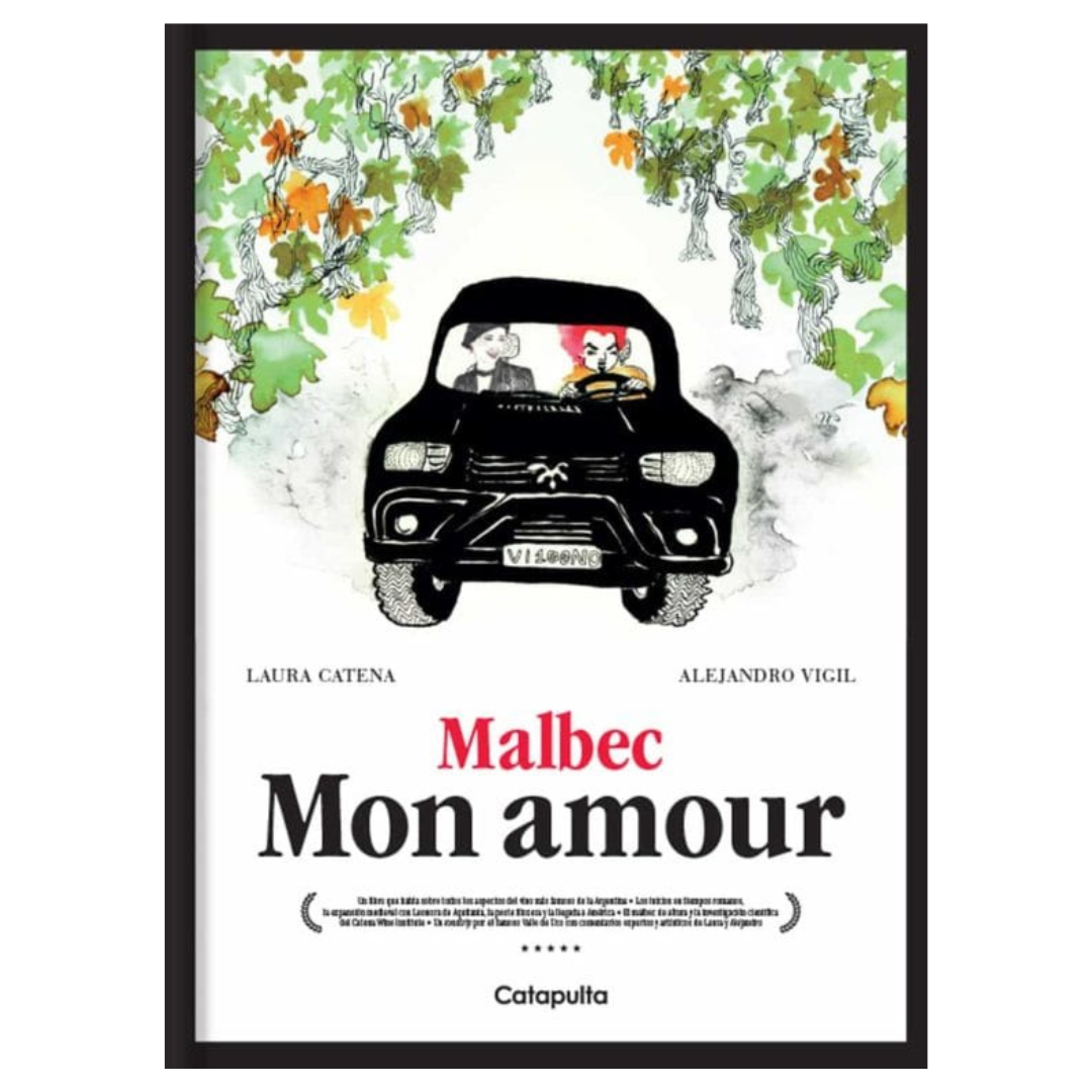 Malbec Mon Amour ~ by Laura Catena and Alejandro Vigil